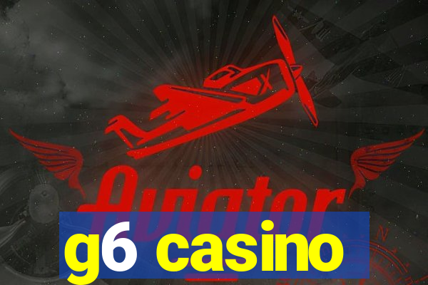 g6 casino